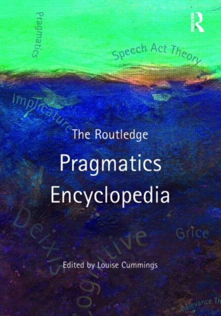 Book cover of: Routledge Pragmatics Encyclopedia. By: Louis Cummings