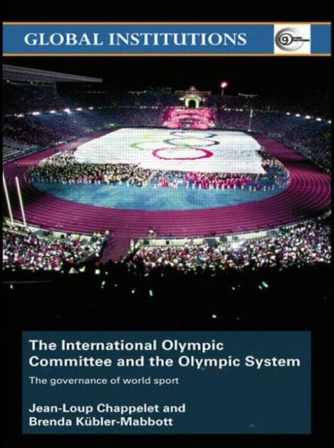 Book cover of: International Olympic Committee and the Olympic System. By: Jean- Chappelet