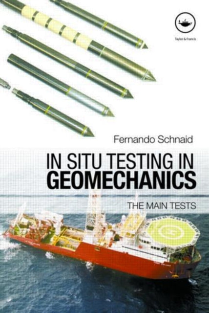 Book cover of: In Situ Testing in Geomechanics. By: Fernand Schnaid, Fernando Schnaid