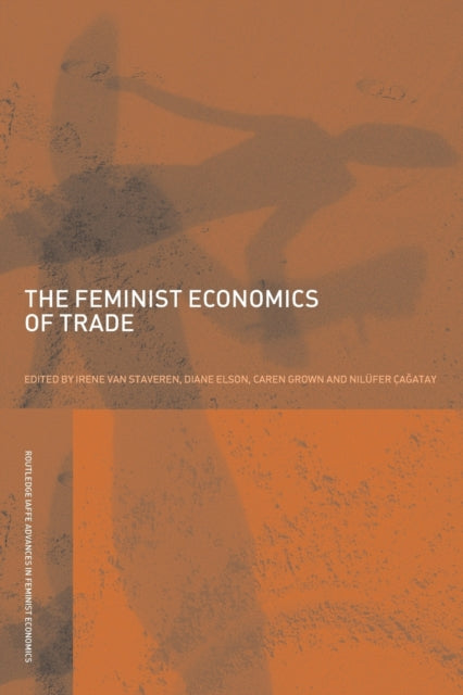 Book cover of: Feminist Economics of Trade. By: Van staveren/Ca