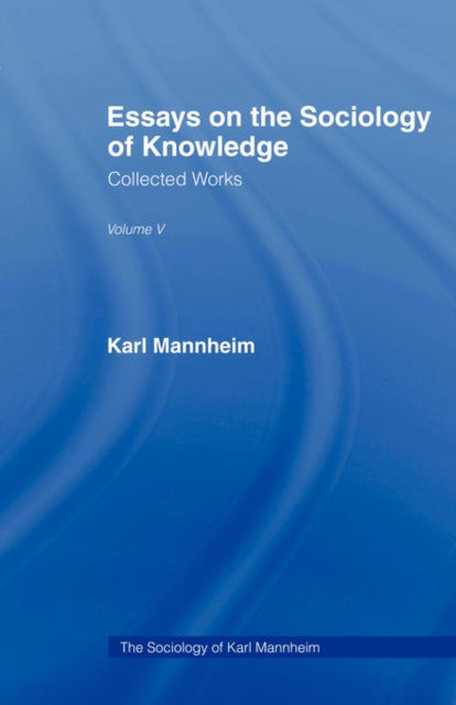 Book cover of: Essays on the Sociology of Knowledge. By: Karl Mannheim