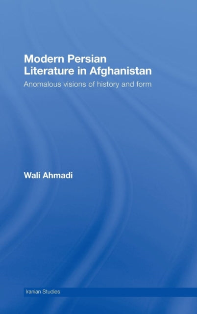 Book cover of: Modern Persian Literature in Afghanistan. By: Walid Ahmadi