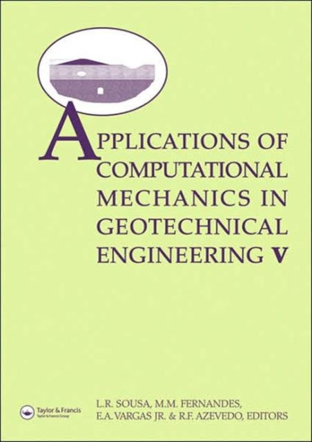 Book cover of: Applications of Computational Mechanics in Geotechnical Engineering V. By: International Workshop on Applications of Computational Mechanics in Geotechnical Engineering. (5th 2007 Guimarāes, Portugal)