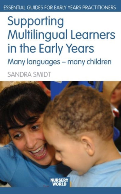 Book cover of: Supporting Multilingual Learners in the Early Years. By: Sandra Smidt