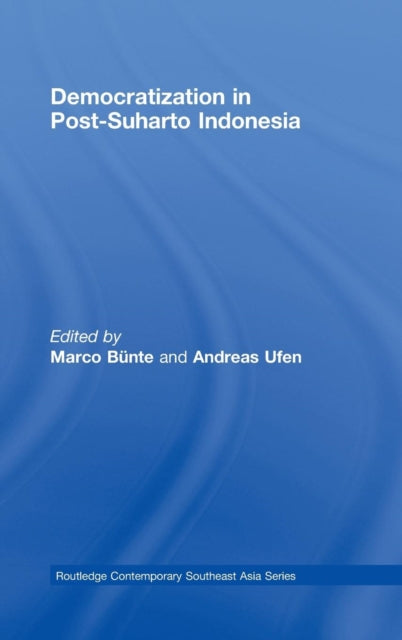 Book cover of: Democratization in Post-Suharto Indonesia. By: Marco Bunte: An