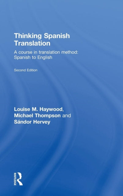 Book cover of: Thinking Spanish Translation. By: Louise Haywood