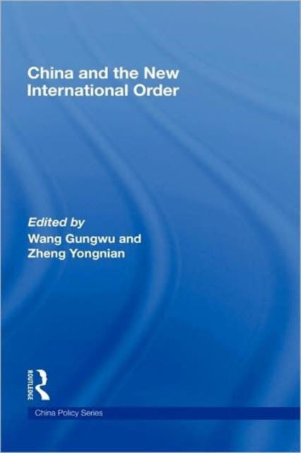 Book cover of: China and the New International Order. By: Wang Gungwu: Yo