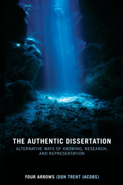Book cover of: Authentic Dissertation. By: AKA Don Trent Jacobs). Four Arrows, Donald Trent Jacobs