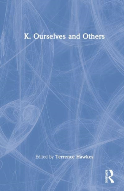 Book cover of: K. Ourselves and Others. By: T. Hawkes