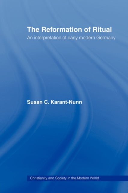 Book cover of: Reformation of Ritual. By: Sus Karant-Nunn
