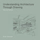 Book cover of: Understanding Architecture Through Drawing. By: Edwards, Brian, Brian Edwards