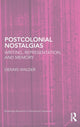 Book cover of: Postcolonial Nostalgias. By: Dennis Walder