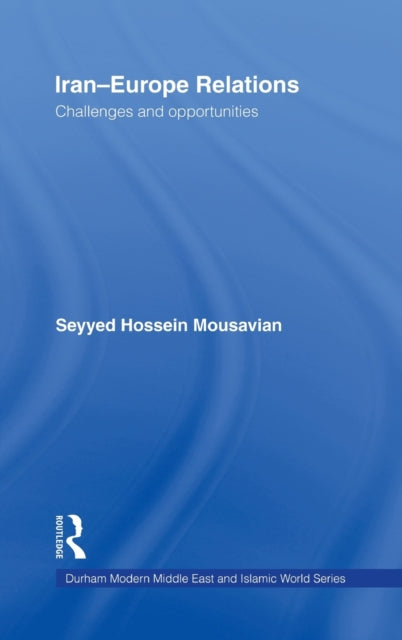 Book cover of: Iran-Europe Relations. By: Seyed Mousavian, Seyyed Hossein Mousavian