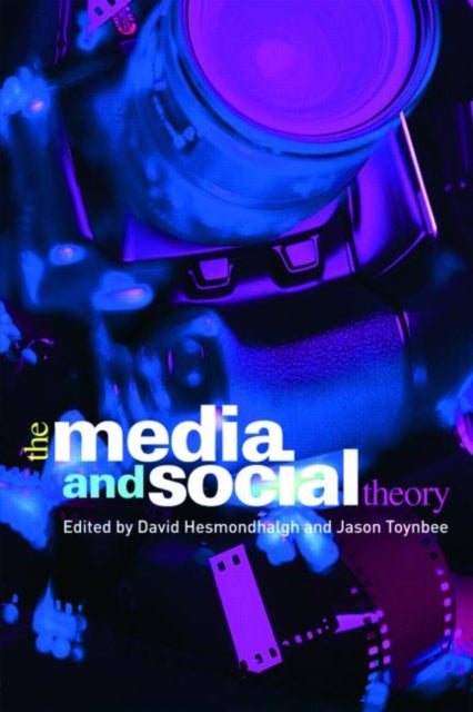 Book cover of: Media and Social Theory. By: David Hesmondha