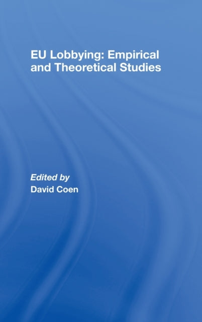 Book cover of: EU Lobbying: Empirical and Theoretical Studies. By: David Coen