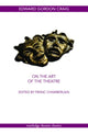 Book cover of: On the Art of the Theatre. By: Edward Gordon Craig, Franc Chamberla