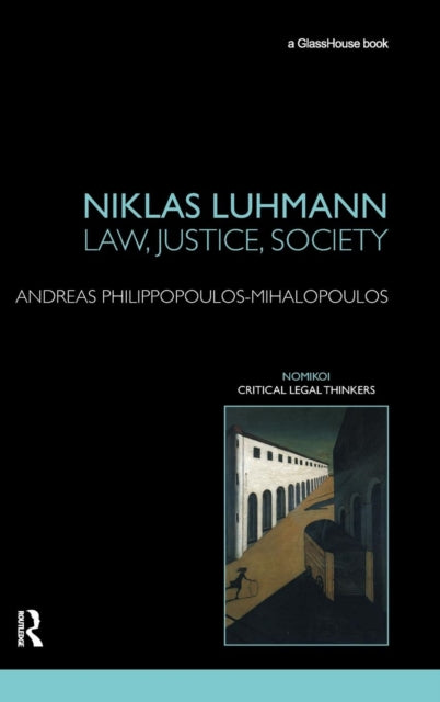 Book cover of: Niklas Luhmann: Law, Justice, Society. By: Andreas Philippopoulos-Mihalopoulos