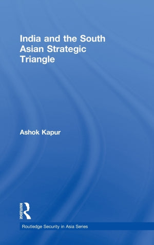 India and the South Asian Strategic Triangle