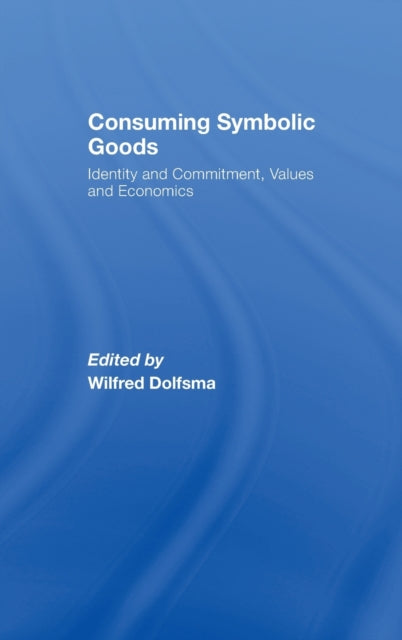 Book cover of: Consuming Symbolic Goods. By: Wilfred Dolfsma
