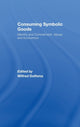 Book cover of: Consuming Symbolic Goods. By: Wilfred Dolfsma