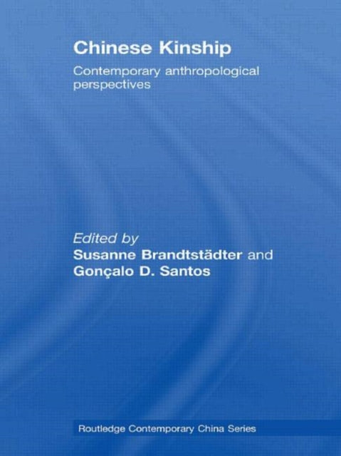 Book cover of: Chinese Kinship. By: Gonçalo D. Santos &  Susanne Brandtstadter