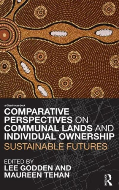 Comparative Perspectives on Communal Lands and Individual Ownership