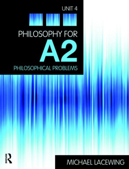 Book cover of: Philosophy for A2: Unit 4. By: Michael Lacewing