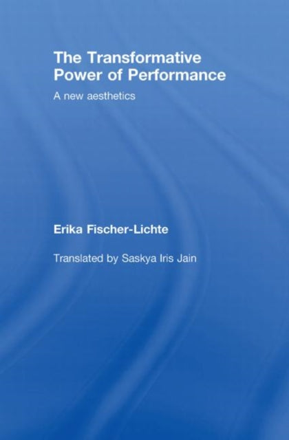 Book cover of: Transformative Power of Performance. By: ERIKA FISCHER-L, Erika Fischer-Lichte