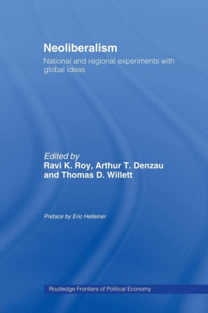 Neoliberalism: National and Regional Experiments with Global Ideas