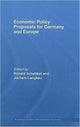 Book cover of: Economic Policy Proposals for Germany and Europe. By: Ronal Schettkat