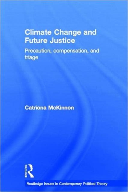 Book cover of: Climate Change and Future Justice. By: Catriona McKinnon