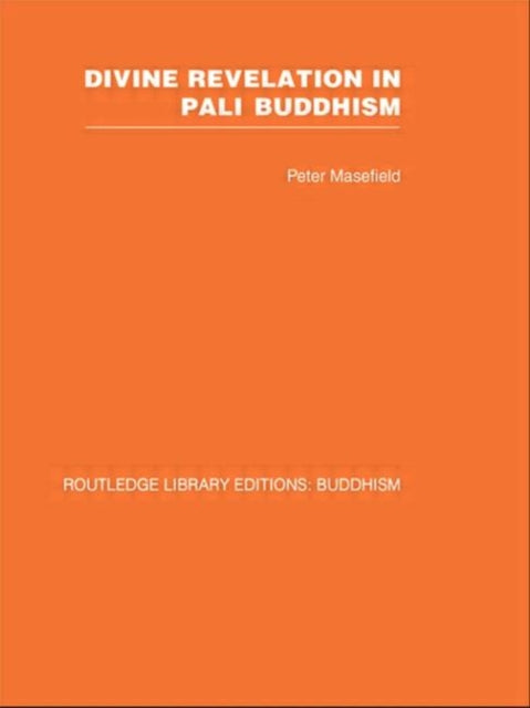 Book cover of: Divine Revelation in Pali Buddhism. By: Peter Masefield
