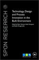 Book cover of: Technology, Design and Process Innovation in the Built Environment