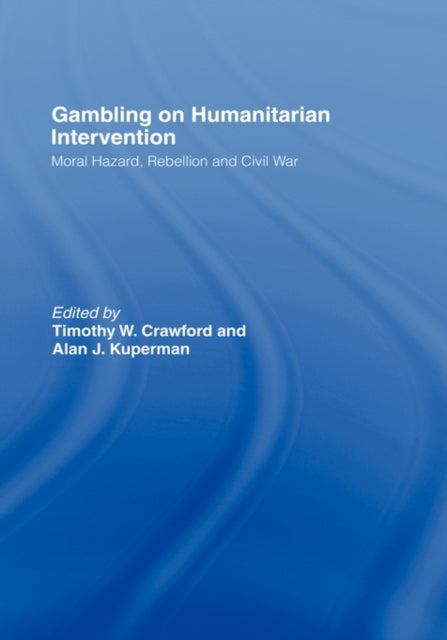Book cover of: Gambling on Humanitarian Intervention. By: Alan Kuperman