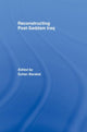 Book cover of: Reconstructing Post-Saddam Iraq. By: Sultan Barakat