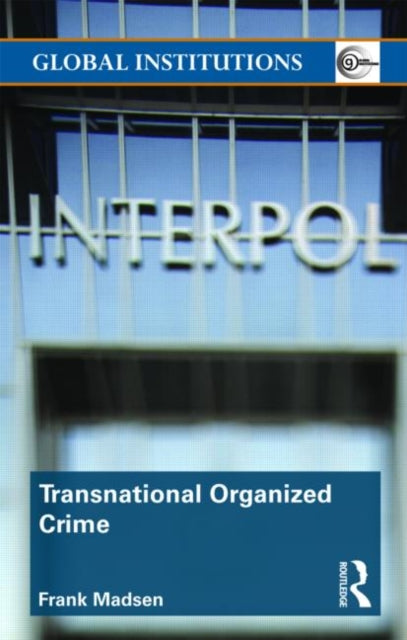 Book cover of: Transnational Organized Crime. By: Frank G. Madsen