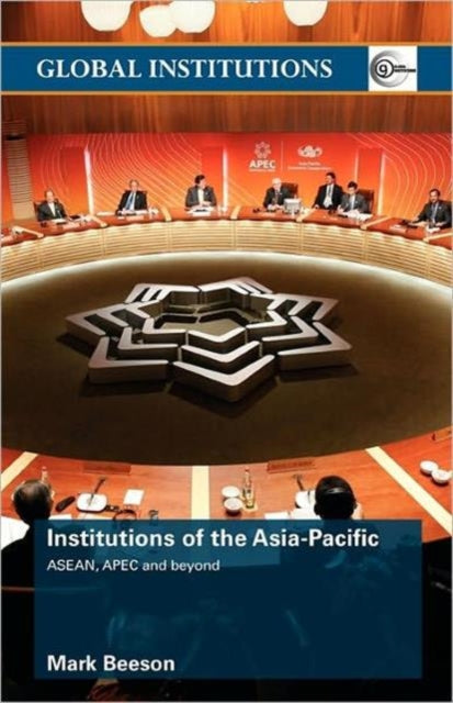 Book cover of: Institutions of the Asia-Pacific. By: Mark Beeson