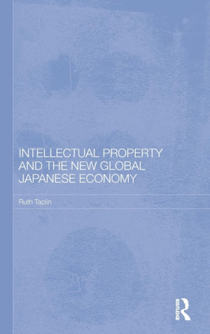 Intellectual Property and the New Global Japanese Economy