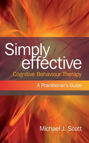 Simply Effective Cognitive Behaviour Therapy