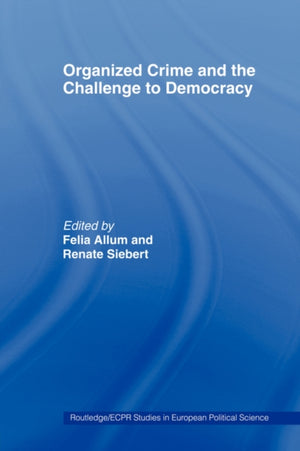 Organised Crime and the Challenge to Democracy