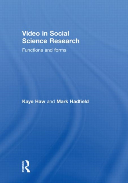 Book cover of: Video in Social Science Research. By: Kaye Haw