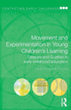 Book cover of: Movement and Experimentation in Young Children's Learning. By: Liselott Mariett Olsson
