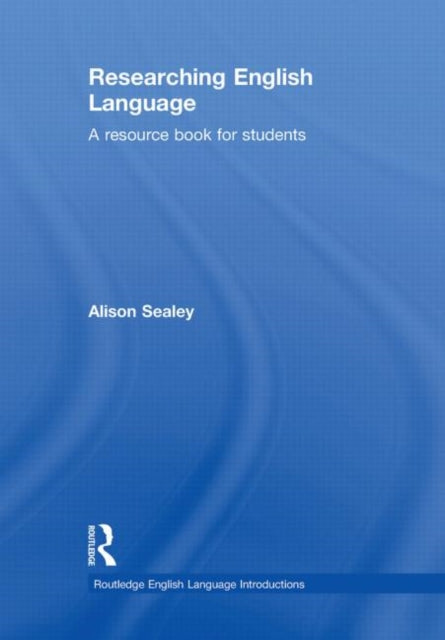 Book cover of: Researching English Language. By: Alison Sealey