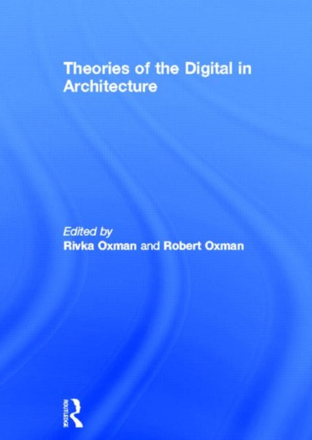 Book cover of: Theories of the Digital in Architecture