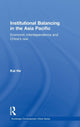 Book cover of: Institutional Balancing in the Asia Pacific. By: He, Kai