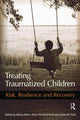 Book cover of: Treating Traumatized Children