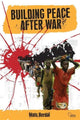 Book cover of: Building Peace After War. By: Mats R. Berdal