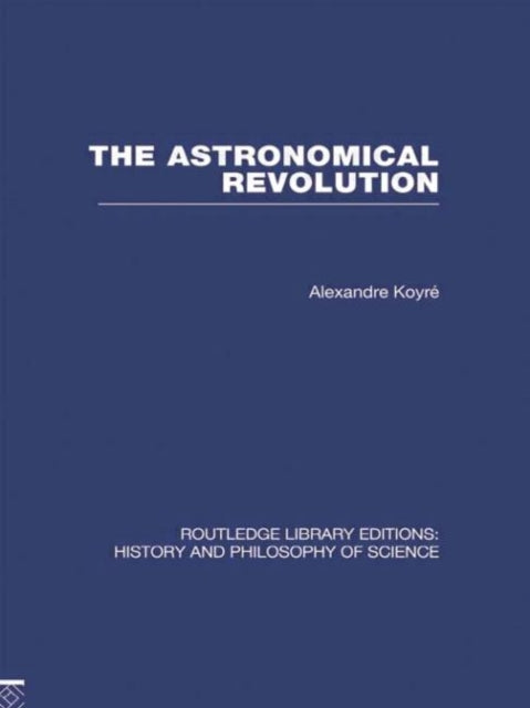 Book cover of: Astronomical Revolution. By: Alexandre Koyré