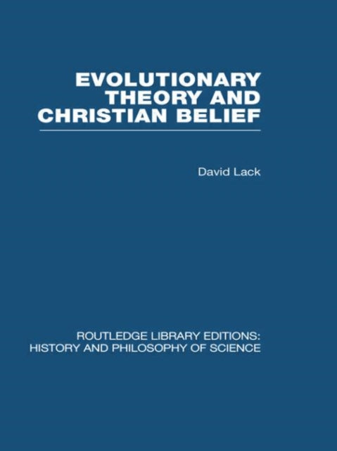 Book cover of: Evolutionary Theory and Christian Belief. By: David Lack