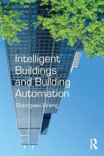 Book cover of: Intelligent Buildings and Building Automation. By: Shengwei Wang